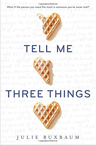 Tell Me Three Things by Julie Buxbaum