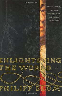 Enlightening the World: Encyclopedia, The Book That Changed the Course of History