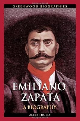 Emiliano Zapata: A Biography (Greenwood Biographies)