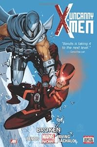 Uncanny X-Men, Vol. 2: Broken