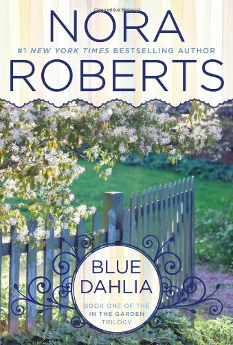 Blue Dahlia by Nora Roberts