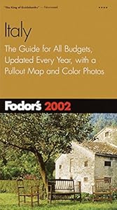 Fodor's Italy 2002: The Guide for All Budgets, Updated Every Year, with a Pullout Map and Color Photos (Travel Guide) by Fodor's