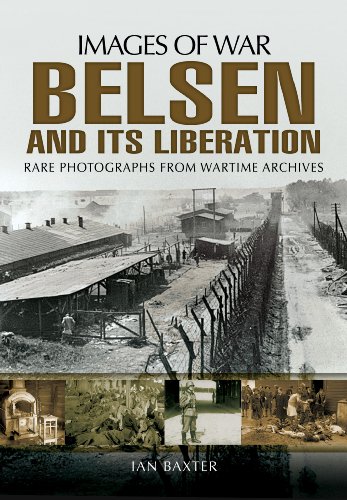 Belsen and its Liberation by Ian Baxter