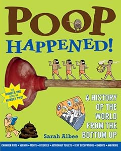 Poop Happened!: A History of the World from the Bottom Up
