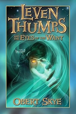 Leven Thumps and the Eyes of the Want