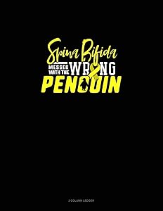 Spina Bifida Messed With The Wrong Penguin: 3 Column Ledger