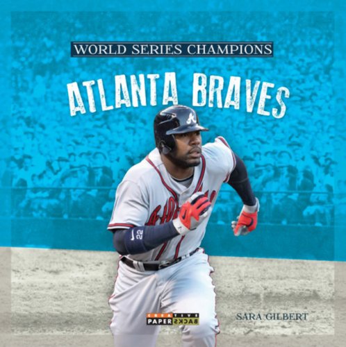 World Series Champs: Atlanta Braves by Sara Gilbert
