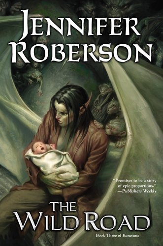 The Wild Road: Book Three of Karavans by Jennifer Roberson