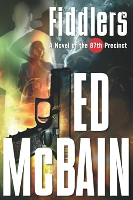 Fiddlers: A Novel of the 87th Precinct (87th Precinct Mysteries)