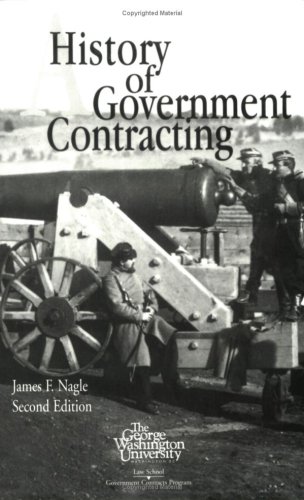 A History of Government Contracting by James F. Nagle