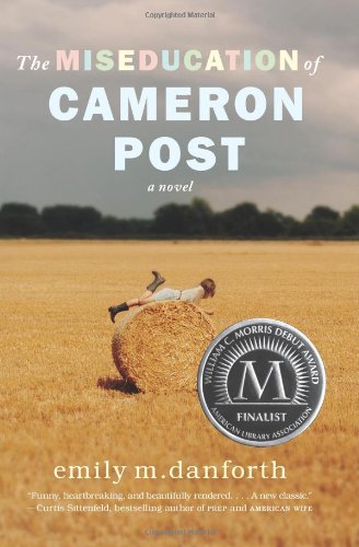 The Miseducation of Cameron Post by emily m. danforth