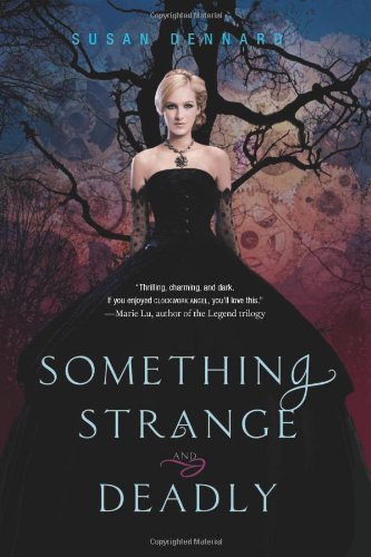Something Strange and Deadly by Susan Dennard