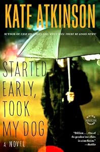 Started Early, Took My Dog: A Novel