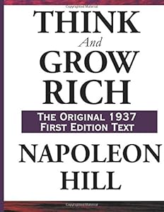 Think and Grow Rich, the Original 1937 First Edition Text