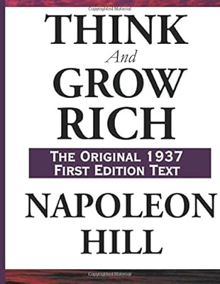 Think and Grow Rich, the Original 1937 First Edition Text