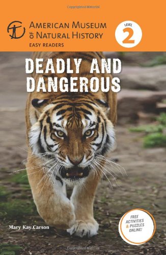 Deadly and Dangerous: by Mary Kay Carson