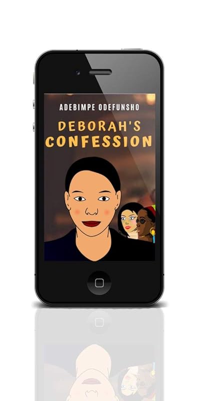 DEBORAH'S CONFESSION by ADEBIMPE ODEFUNSHO