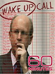 60 Minutes - Wake Up Call (March 4, 2007)