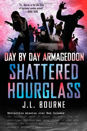 Day by Day Armageddon: Shattered Hourglass by J. L. Bourne