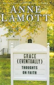 Grace (Eventually): Thoughts on Faith