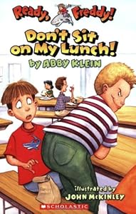 Ready, Freddy! #4: Don't Sit On My Lunch: Don't Sit On My Lunch!