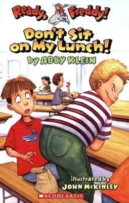 Ready, Freddy! #4: Don't Sit On My Lunch: Don't Sit On My Lunch!