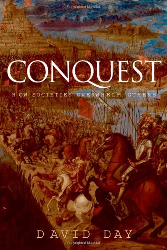 Conquest: How Societies Overwhelm Others by David Day