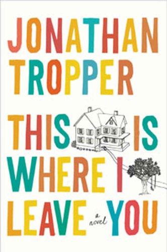 This Is Where I Leave You by Jonathan Tropper