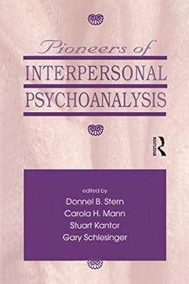Pioneers of Interpersonal Psychoanalysis