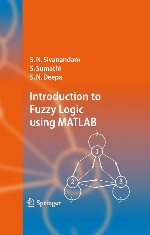 Introduction to Fuzzy Logic using MATLAB by S.N. Sivanandam