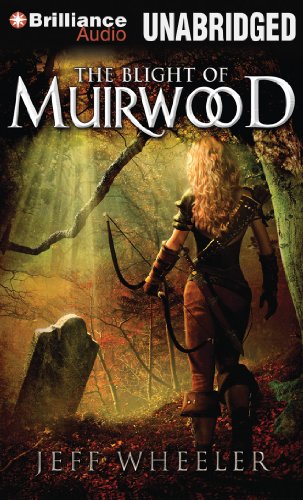 The Blight of Muirwood (Legends of Muirwood) by Jeff Wheeler