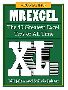 MrExcel XL: The 40 Greatest Excel Tips of All Time