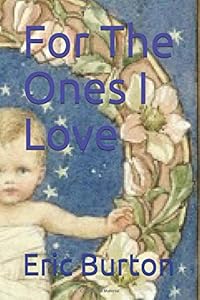 For The Ones I Love by Eric Burton