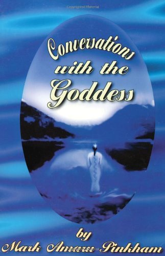 Conversations with the Goddess by Mark Amaru Pinkham