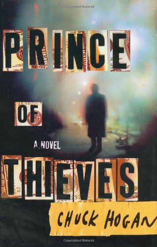 Prince of Thieves: A Novel by Chuck Hogan
