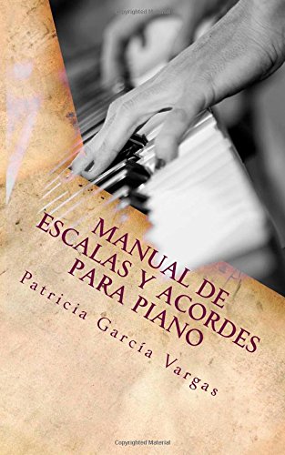 Manual de escalas y acordes para piano by Patricia García Vargas