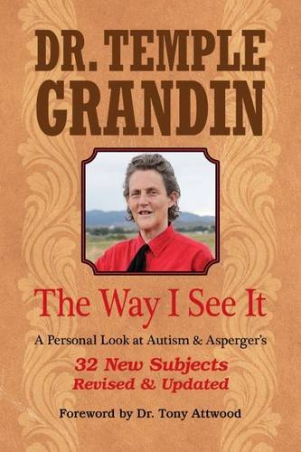 The Way I See It, 32 New Subjects                        REVISED & EXPANDED: A Personal Look at Autism & Asperger's by Temple Grandin
