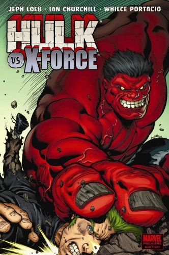 Hulk, Vol. 4: Hulk vs. X-Force by Jeph Loeb