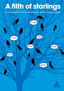 A Filth of Starlings: A Compilation of Bird and Aquatic Animal Group Names