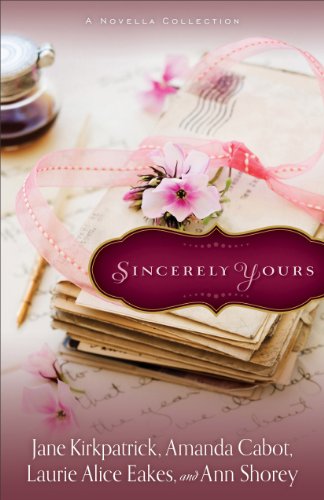 Sincerely Yours: A Novella Collection by Jane Kirkpatrick