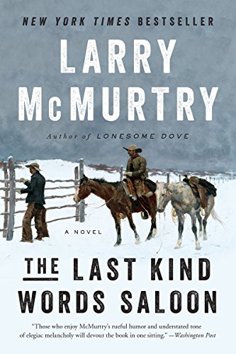 The Last Kind Words Saloon: A Novel by Larry McMurtry