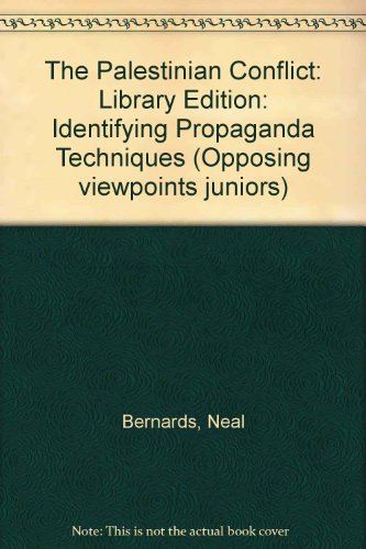The Palestinian Conflict: Identifying Propaganda Techniques (Opposing Viewpoints Juniors) by Neal Bernards