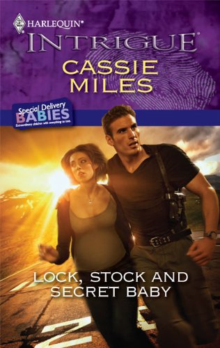 Lock, Stock and Secret Baby by Cassie Miles