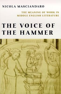 The Voice of the Hammer: The Meaning of Work in Middle English Literature