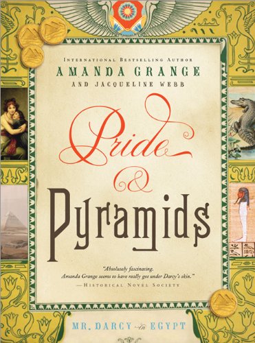Pride and Pyramids: Mr. Darcy in Egypt by Amanda Grange