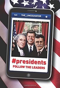 #Presidents: Follow the Leaders by John Bailey Owen