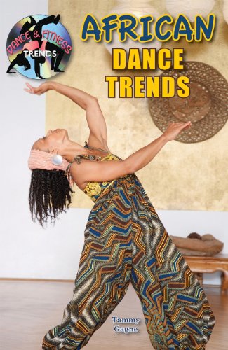 African Dance Trends by Tammy Gagne