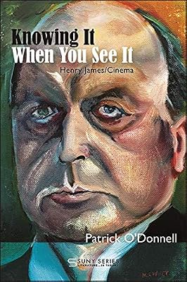 Knowing It When You See It: Henry James/Cinema (SUNY series, Literature... in Theory)