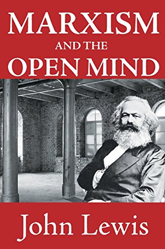 Marxism and the Open Mind by John Lewis