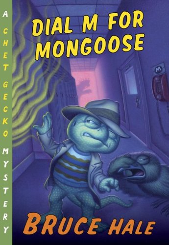 Dial M for Mongoose: A Chet Gecko Mystery by Bruce Hale